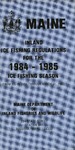 Maine Inland Ice Fishing Regulations : 1984-1985