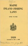 Maine Inland Fishing Laws, Open Water 1939 (Amended to July 1, 1939)