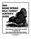 2004 Maine Spring Wild Turkey Hunter's Guide
