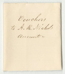 Vouchers from the Account of Asaph R. Nichols, Secretary of State, for Expenses from the Contingent Fund