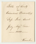 Bills of Costs in Criminal Prosecutions at the Supreme Judicial Court in Kennebec County, July Term 1840