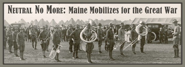 Neutral No More: Maine Mobilizes for the Great War