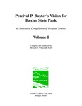 Percival P. Baxter's Vision for Baxter State Park: An Annotated Compilation of Original Sources in Four Volumes. Vol 1 by Howard R. Whitcomb and Friends of Baxter State Park