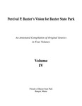 Percival P. Baxter's Vision for Baxter State Park: An Annotated Compilation of Original Sources in Four Volumes. Vol 4 by Howard R. Whitcomb and Friends of Baxter State Park