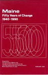Maine : Fifty Years of Change 1940-1990