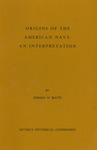 Origins of the American Navy : An Interpretation by Donald W. Beattie