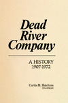 Dead River Company : A History 1907-1972 by Curtis M. Hutchins and Russell H. Peters