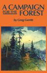 A Campaign for the Forest : The Campaign to Ban Clearcutting in Maine in 1996 by Greg Gerritt