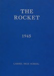 1945 Carmel High School Yearbook - The Rocket