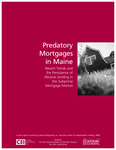 Subprime Mortgages in Maine Recent Trends and the Persistence of Predatory Lending by Carla Dickstein, Hannah Thomas, and Uriah King