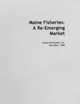 Maine Fisheries : A Re-Emerging Market by Elizabeth Sheehan and Kate Josephs