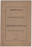 Report of Committee on Camden Paupers and Poor Farm From 1880 to May 15, 1890 by Job H. Montgomery, Herbert L. Shepherd, and J. W. Thorndike