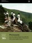 Pathmakers : Cultural Landscape Report for the Historic Hiking Trail System of Mount Desert Island : Acadia National Park, Maine : History, Existing Conditions & Analysis