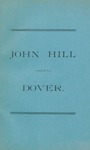 John Hill of Dover in 1649 : And Some of His Descendants by W B. Lapham