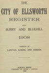 The City of Ellsworth Register with Surry and Bluehill, 1908