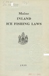 Maine Inland Ice Fishing Laws : 1939 by Maine Department of Inland Fisheries and Game