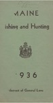 Maine Fishing and Hunting, 1936 Abstract of General Laws by Maine Department of Inland Fisheries and Game