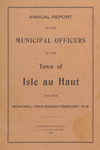 Annual Report of the Municipal Officers of the Town of Isle au Haut for the Municipal Year Ending February 1918 by Town of Isle au Haut