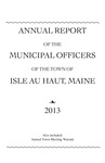 Annual Report of the Municipal Officers of the Town of Isle au Haut, Maine 2013
