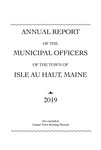 Annual Report of the Municipal Officers of the Town of Isle au Haut, Maine 2018
