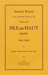 Eighty-Eighth Annual Report of the Municipal Officers of Isle au Haut, Maine for the Fiscal Year Ending February 1, 1962 and Town Warrant