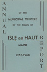 Ninety-Fourth Annual Report of the Municipal Officers of the Town of Isle au Haut, Maine for the municpal year 1967-1968