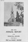 Ninety-Sixth Annual Report of the Municipal Officers of the Town of Isle au Haut, Maine for the municpal year 1969-1970