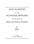 Annual Report of the Municipal Officers of the Town of Isle au Haut, Maine, 2021