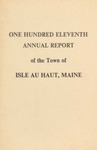 One-Hundred-Eleventh Annual Report of the Municipal Officers of the Town of Isle au Haut, Maine for the Municpal Year 1984-1985