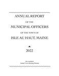 Annual Report of the Municipal Officers of the Town of Isle au Haut, Maine, 2022