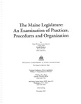 The Maine Legislature: An Examination of Practices, Procedures and Organization