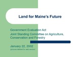 Land for Maine’s Future Program Government Evaluation Act Presentation, 2002 by Land for Maine's Future