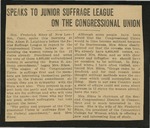 Speaks to Junior Suffrage League on the Congressional Union