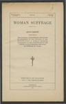Woman Suffrage  Argument Submitted by  The National Antisuffrage Association in Opposition to the Adoption of the Socalled Susan B. Anthony Proposed Amendment to the Constitution of the United State Extending the Right of Suffrage to Women