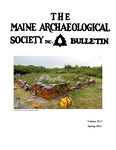 Maine Archaeological Society Bulletin Vol. 52-1 Spring 2012 by Maine Archaeological Society