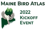 2022 Maine Bird Atlas Kickoff Event