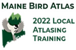2022 Maine Bird Atlas Local Atlasing Training Session