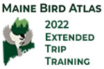 2022 Maine Bird Atlas Extended Trip Training Session