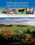 Cultivating Maine’s Agricultural Future A Guide for Towns, Land Trusts, and Farm Supporters