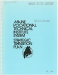 Maine Vocational Technical Institute System Strategic Transition Plan, 1987 by Maine Vocational Technical Institute System