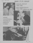 Annual Report 1985-1986 of the Maine Vocational Technical Institute System by Maine Vocational-Technical Institute System