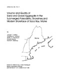 Volume and quality of sand and gravel aggregate in the submerged paleodelta, shorelines, and modern shoreface of Saco Bay, Maine by Joseph T. Kelley, Stephen M. Dickson, Walter A. Barnhardt, Donald Barber, and Daniel F. Belknap