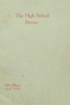 High School Breeze, The, Vol. 10. No. 1, Apr. 1910 by Milo High School, Students of; Agnes Shaw Editor-In-Chief; LeRoy Bradeen Assistant Editor; Annie Cushman Literary Editor; and Ruth Daggett Local Editor