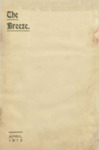 Breeze, The, Vol. 3, No. 1, Apr. 1912 by Milo High School, Students of; Stanley E. Drake Editor-In-Chief; Dorrice A. Clark Assistant-Editor-In-Chief; Cecil D. McIlroy Literary Editor; and Stella K. Day Local Editor
