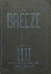 Breeze, The, Vol. XXXVII, No. 1, 1937 by Milo High School, Students of; Birdsell Hughes Editor-In-Chief; Renaldo Larouche Assistant Editor-In-Chief; Ernest Davis Social Editor; and Janet Thompson Literary Editor