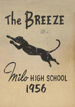 Breeze, The, 1956 by Milo High School, Students of; David French Editor-In-Chief; Charles Artus Assistant Editor; Calvin Lovejoy Athletics; and Carolyn Howland Exchange Editor