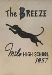 Breeze, The, 1957 by Milo High School, Students of; Charles Artus Editor-In-Chief; Paul Bradeen Assistant Editor; Paul Sherburne Athletics; and Carolyn Howland Exchange Editor