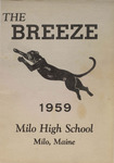 Breeze, The, 1959 by Milo High School, Students of; Rena Deschamps Editor-In-Chief; Gayle Trask Assistant Editor; and Chauncey Hoskins Business Manager