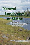 Natural Landscapes of Maine : A Guide to Natural Communities and Ecosystems by Susan C. Gawler and Andrew Cutko