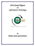 OIT 2010 Annual Report on Information Technology by Maine Office of Information Technology